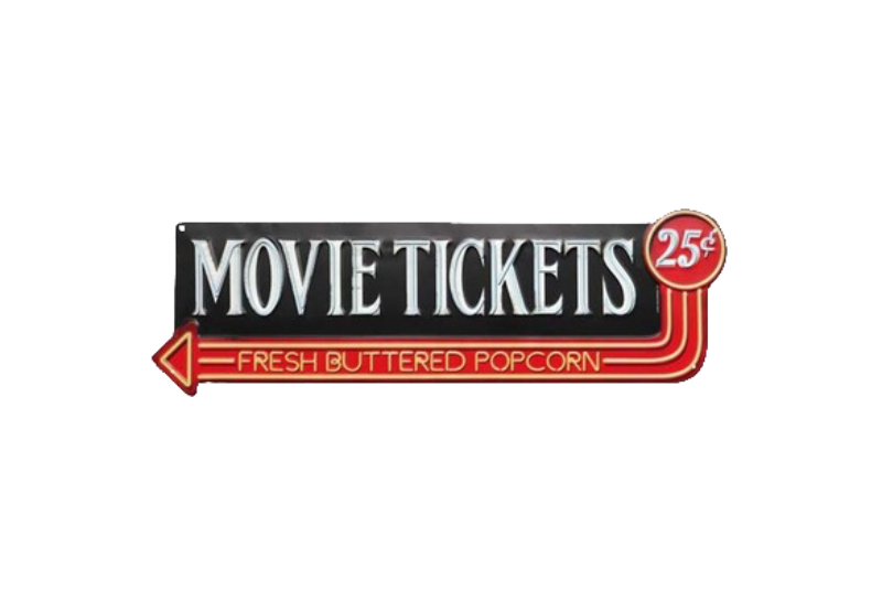 Black tin sign with "MOVIE TICKETS 25¢" in white and "FRESH BUTTERED POPCORN" in red neon-style design.