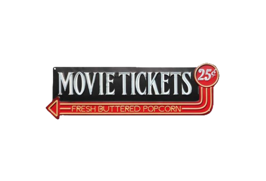 Black tin sign with "MOVIE TICKETS 25¢" in white and "FRESH BUTTERED POPCORN" in red neon-style design.