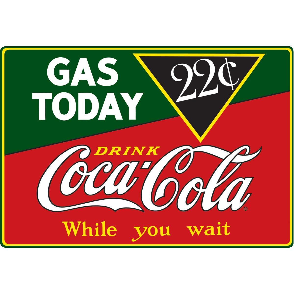 Vintage styled Coca-Cola sign indicating "Gas Today at 22¢" with "Drink Coca-Cola While you wait" in bold red background.