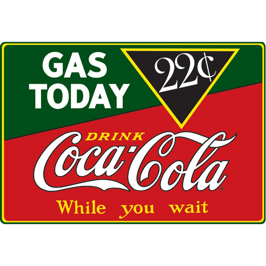 Vintage styled Coca-Cola sign indicating "Gas Today at 22¢" with "Drink Coca-Cola While you wait" in bold red background.