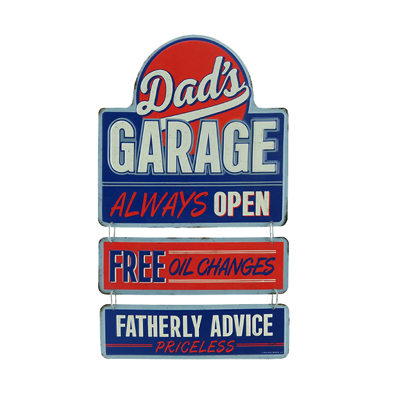 Vertical multi-panel tin sign with blue and red design saying "Dad's Garage," "Always Open," "Free Oil Changes," and "Fatherly Advice Priceless."