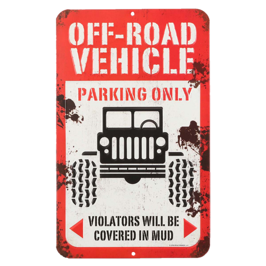 Red and white "Off-Road Vehicle Parking Only" tin sign with mud splatter design and an image of an off-road jeep, including a humorous warning for violators.